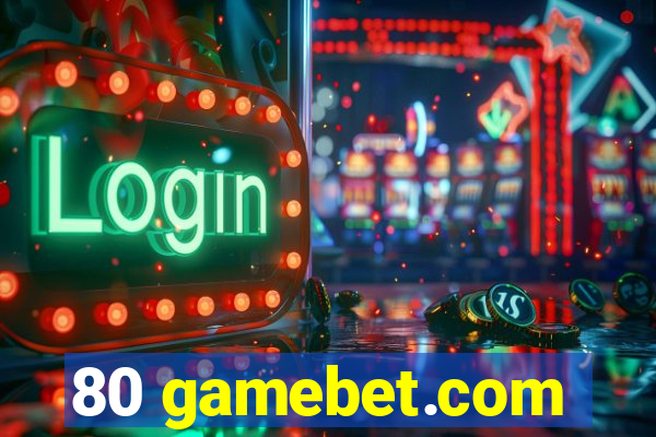 80 gamebet.com